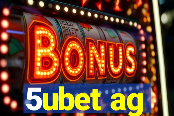 5ubet ag